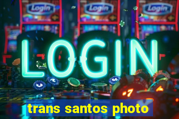 trans santos photo